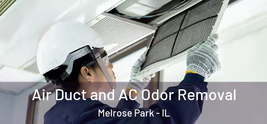 Air Duct and AC Odor Removal Melrose Park - IL