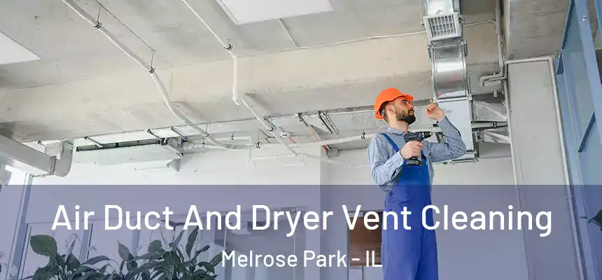  Air Duct And Dryer Vent Cleaning Melrose Park - IL