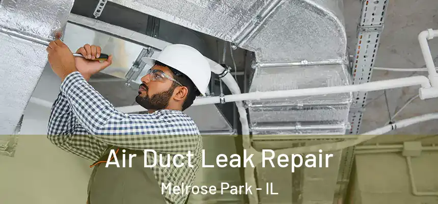  Air Duct Leak Repair Melrose Park - IL