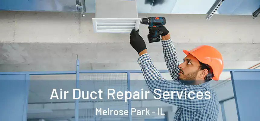  Air Duct Repair Services Melrose Park - IL
