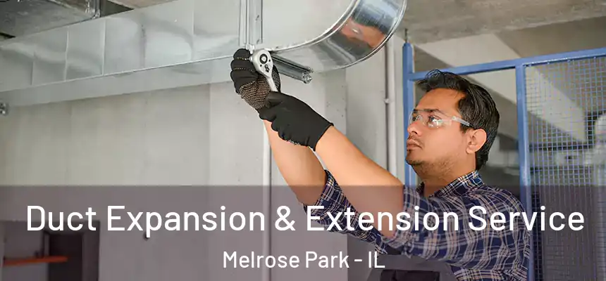 Duct Expansion & Extension Service Melrose Park - IL