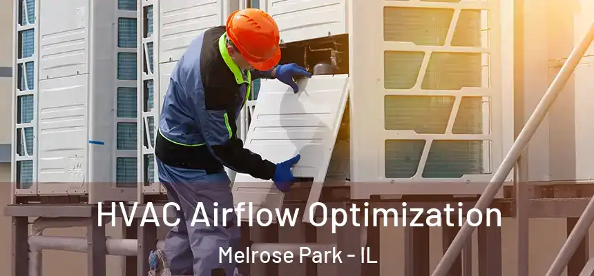  HVAC Airflow Optimization Melrose Park - IL