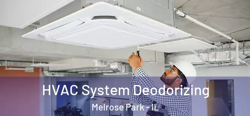 HVAC System Deodorizing Melrose Park - IL