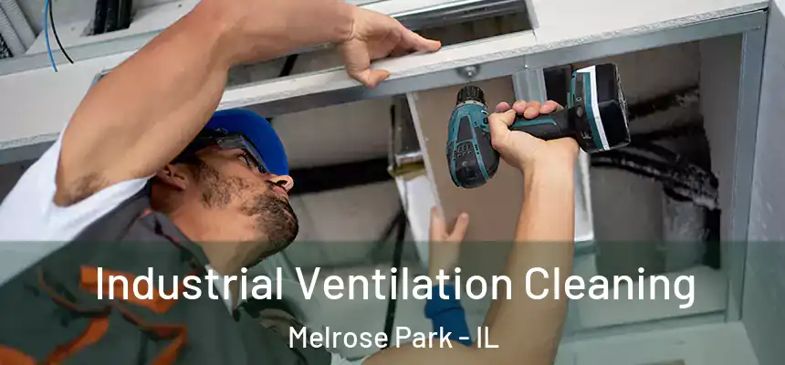  Industrial Ventilation Cleaning Melrose Park - IL