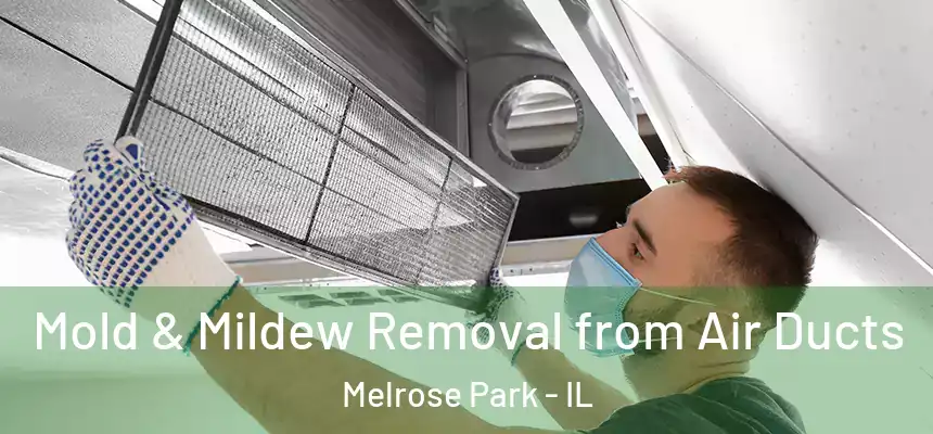  Mold & Mildew Removal from Air Ducts Melrose Park - IL