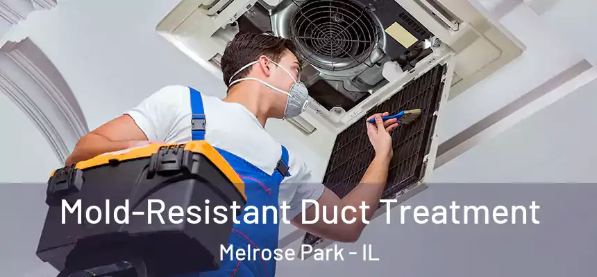  Mold-Resistant Duct Treatment Melrose Park - IL