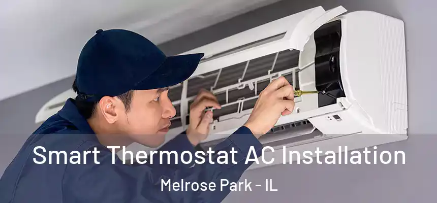  Smart Thermostat AC Installation Melrose Park - IL